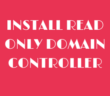 Install Read Only Domain Controller on Windows Server 2008 R2