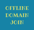 Offline Domain Join