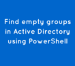 Find empty groups in Active Directory using PowerShell