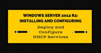 Exam 70-410 Objective 4.2 - Deploy and Configure DHCP Services