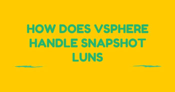 vSphere handle snapshot LUNs