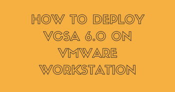 VCSA 6.0 on VMware Workstation