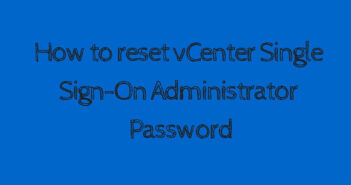 Reset the vCenter Single Sign-On Administrator Password