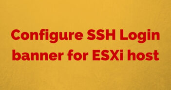 Configure SSH Login banner for ESXi host