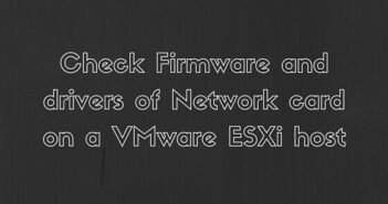 check firmware driver vmware esxi host