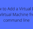 How to Add a Virtual Disk to Virtual Machine from command line