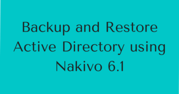 Backup and Restore Active Directory using Nakivo 6.1