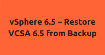 vSphere 6.5 – Restore VCSA 6.5 from Backup