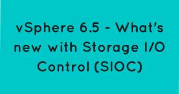 vSphere 6.5 - What's new with Storage I/O Control (SIOC)