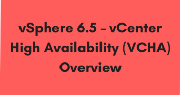 vSphere 6.5 - vCenter High Availability (VCHA)