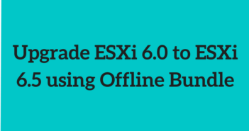 How to upgrade ESXi 6.0 to ESXi 6.5 using Offline Bundle