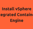 Install vSphere Integrated Containers Engine