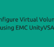 Configure Virtual Volumes using EMC UnityVSA