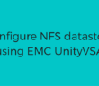 Configure NFS datastore using EMC UnityVSA