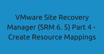 VMware Site Recovery Manager (SRM 6. 5) Part 4 - Create Resource Mappings