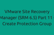 VMware Site Recovery Manager (SRM 6.5) Part 11 - Create Protection Group