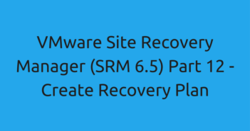 VMware Site Recovery Manager (SRM 6.5) Part 12 - Create Recovery Plan