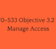 70-533 Objective 3.2 - Manage Access