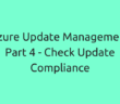 Azure Update Management Part 4 - Check Update Compliance