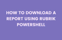 Report using Rubrik PowerShell