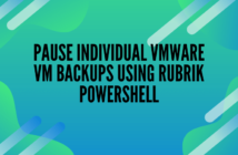 Pause Individual VMware VM Backups using Rubrik PowerShell